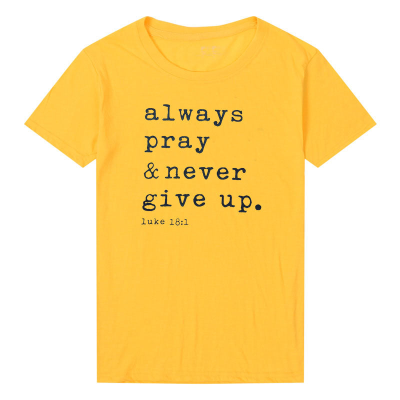 Always Pray & Never Give Up T-Shirt