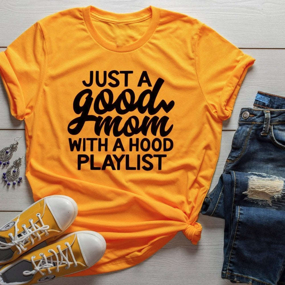 Just a Good Mom With a Hood Playlist T-shirt