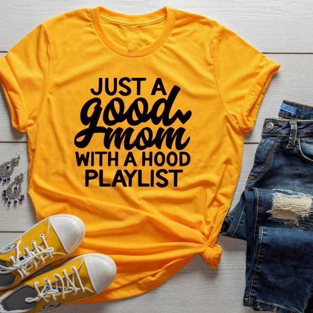 Just a Good Mom With a Hood Playlist T-shirt